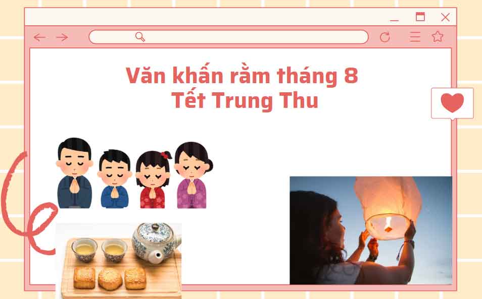 Văn khấn rằm tháng 8 Tết Trung Thu đúng Phật Pháp. 6 Văn khấn rằm tháng 8 tết Trung Thu