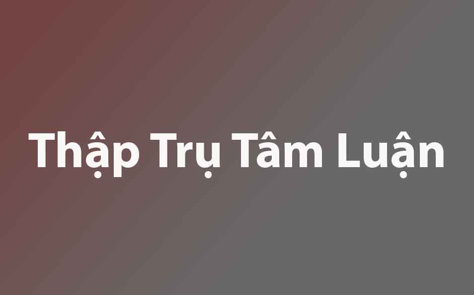Thập Trụ Tâm Luận trong ánh sáng Đại Nhật Kinh 4 Thập Trụ Tâm Luận