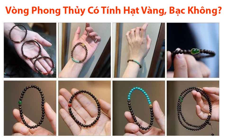 Vòng Phong Thủy Có Tính Hạt Vàng, Bạc Không? 1 Vòng đeo phong thủy có tính hạt vàng, bạc không