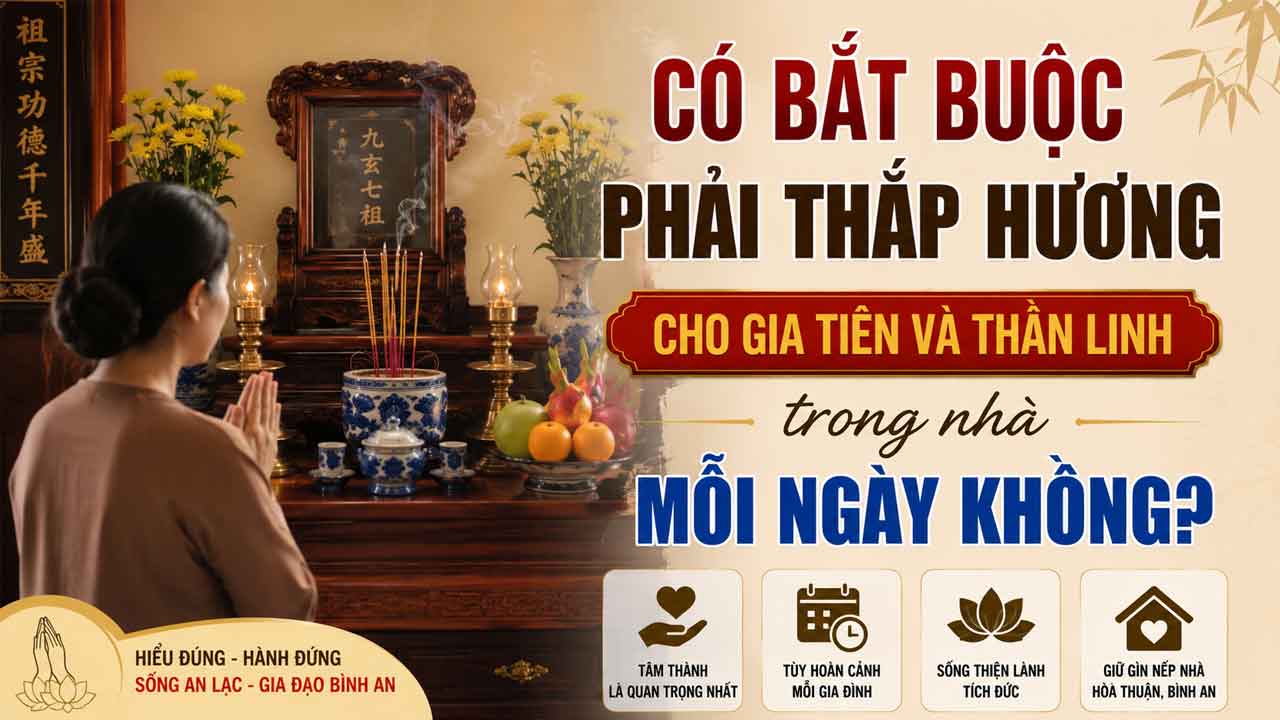 Có bắt buộc thắp hương cho gia tiên và thần linh tại gia mỗi ngày